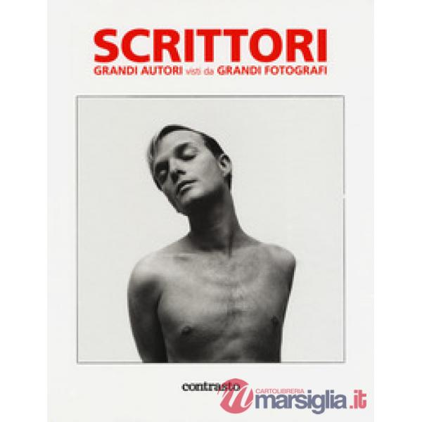 Scrittori. Grandi autori visti da grandi fotografi. Ediz. a colori