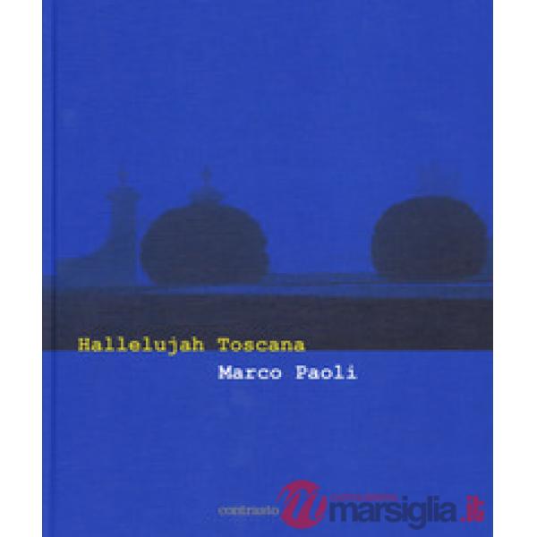 Hallelujah Toscana. Ediz. italiana e inglese