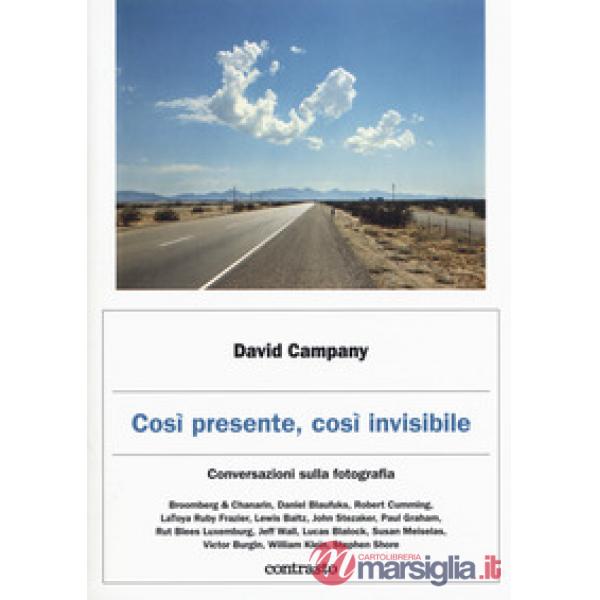 Così presente, così invisibile. Conversazioni sulla fotografia