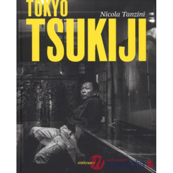 Tokyo Tsukiji. Ediz. italiana, inglese, francese e giapponese
