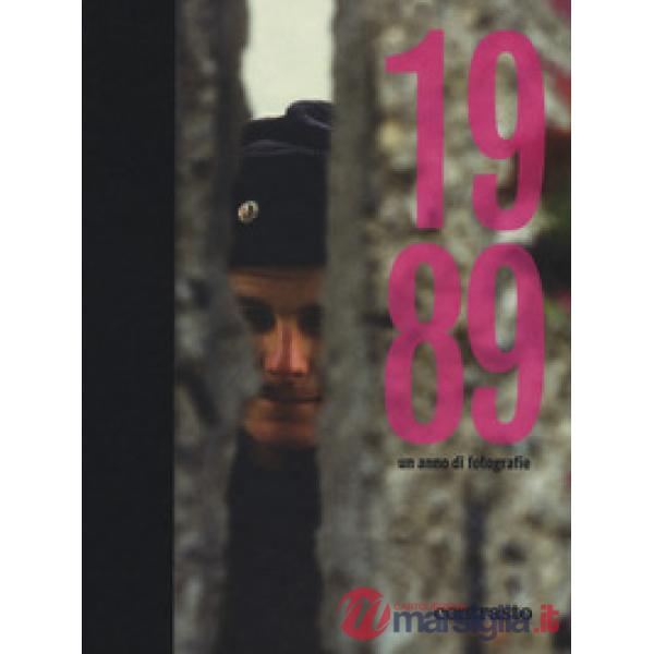 1989. Un anno di fotografie. Ediz. illustrata