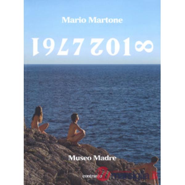 Mario Martone. 1977-2018 Museo Madre. Catalogo della mostra (Napoli, 1 giugno-8 ottobre 2018). Ediz. a colori