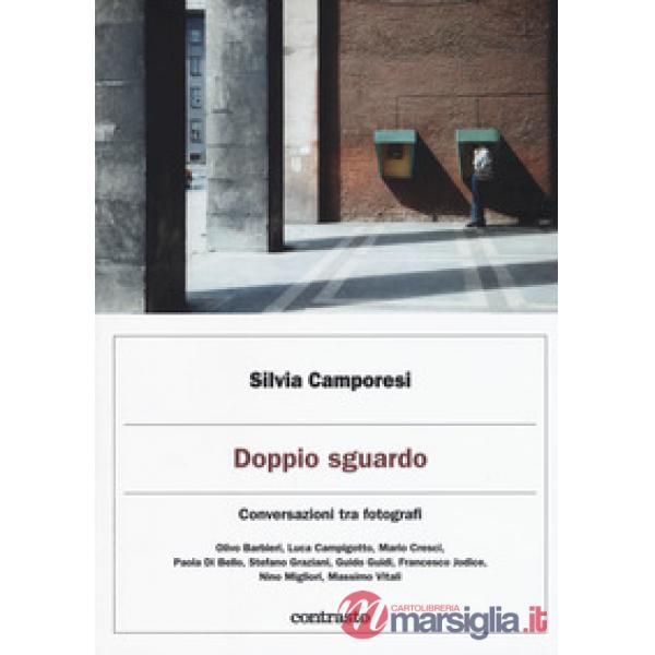 Doppio sguardo. Conversazioni tra fotografi. Ediz. a colori