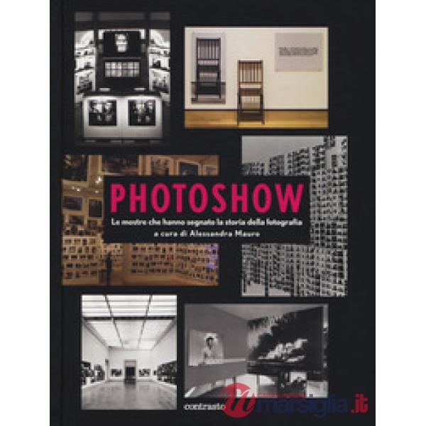 Photoshow. Le mostre che hanno segnato la storia della fotografia