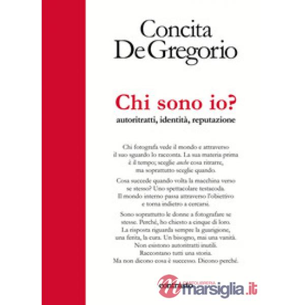 Chi sono io? Autoritratti, identità, reputazione. Ediz. a colori