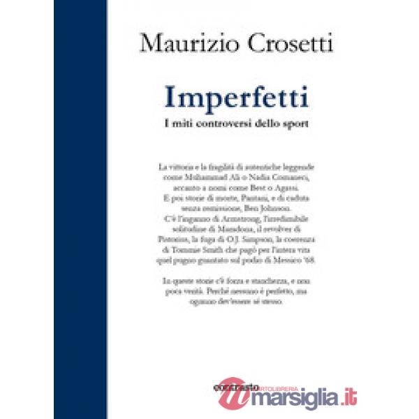 Imperfetti. I miti controversi dello sport. Ediz. a colori