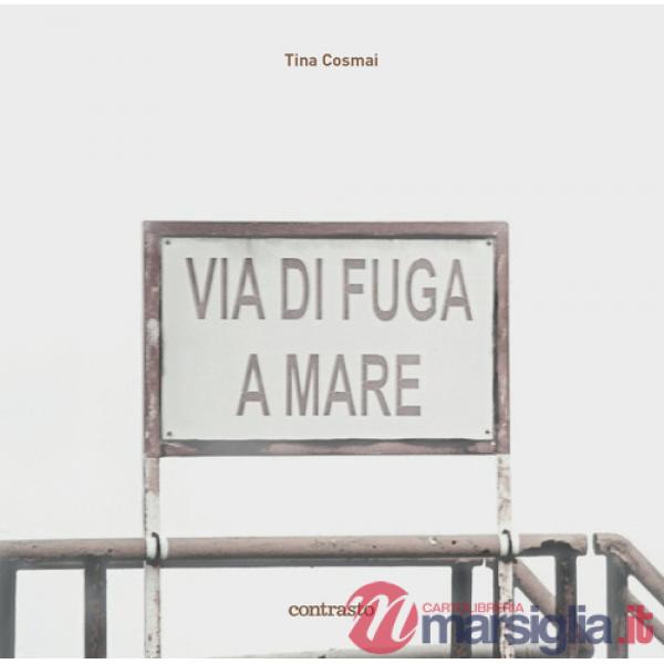 Via di fuga a mare. Ediz. a colori