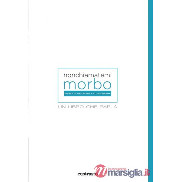 Non chiamatemi morbo. Un libro che parla. Ediz. illustrata