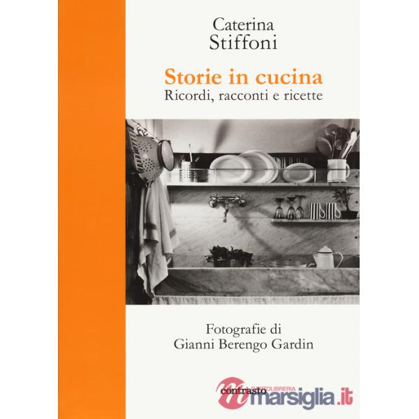Storie in cucina. Ricordi, racconti e ricette