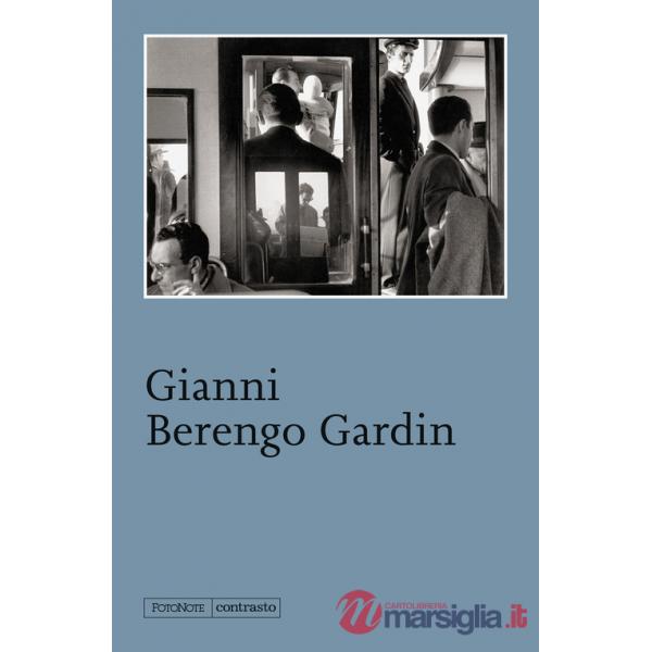 Gianni Berengo Gardin. Ediz. illustrata