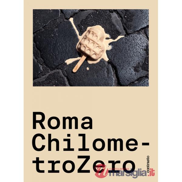 Roma ChilometroZero. Ediz. a colori