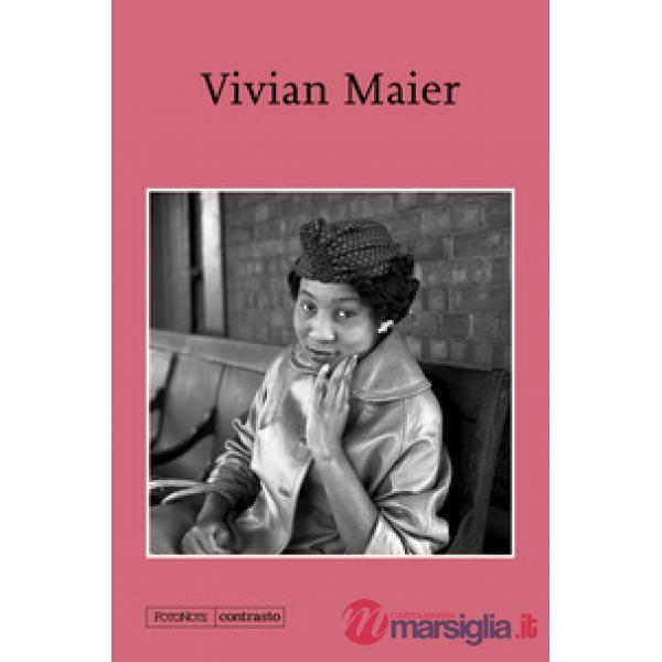 Vivian Maier. Ediz. a colori