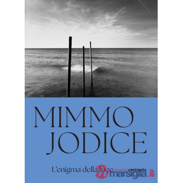 Mimmo Jodice. L'enigma della luce. Ediz. a colori