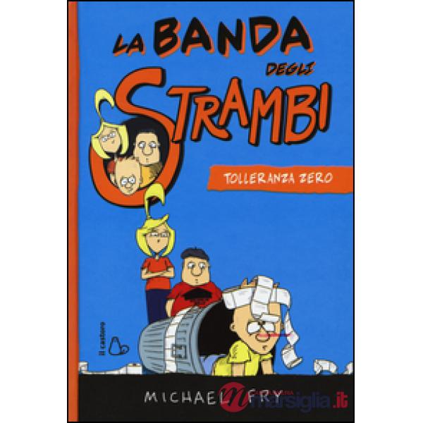 Tolleranza zero. La banda degli strambi. Vol. 2
