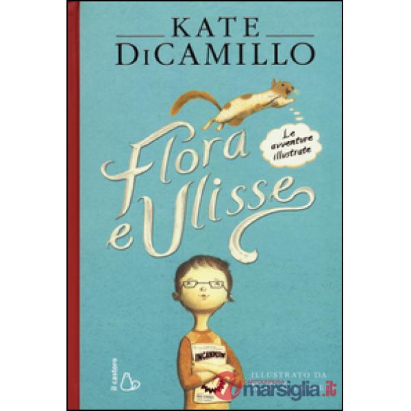 Flora e Ulisse. Le avventure illustrate