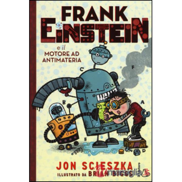 Frank Einstein e il motore ad antimateria