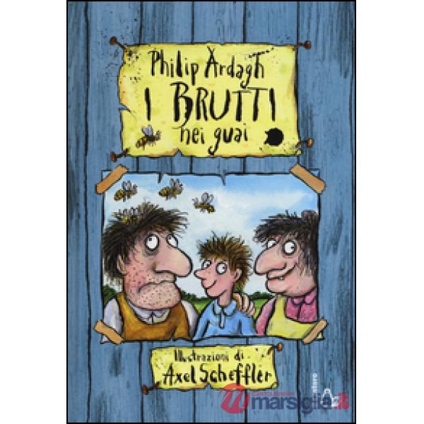 Brutti nei guai. Ediz. illustrata (I)
