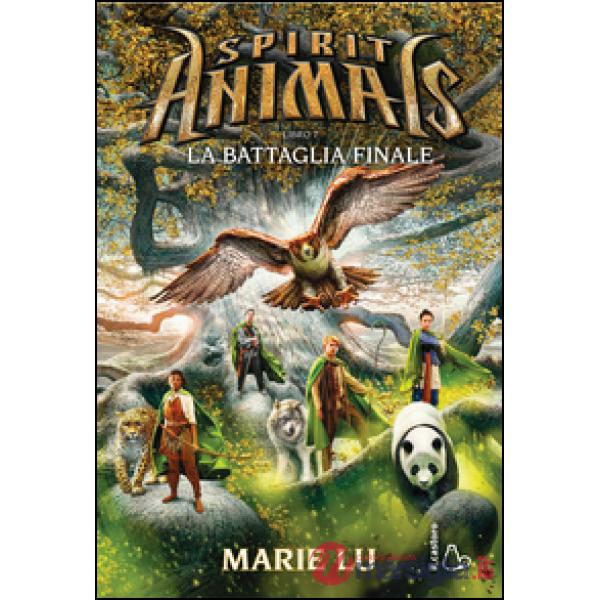 Battaglia finale. Spirit animals (La). Vol. 7