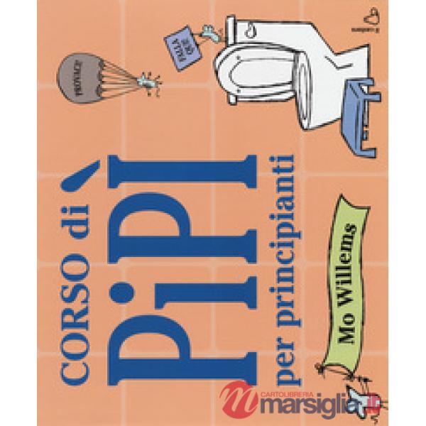 Corso di pipì per principianti. Ediz. a colori