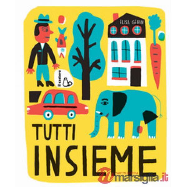 Tutti insieme. Ediz. a colori