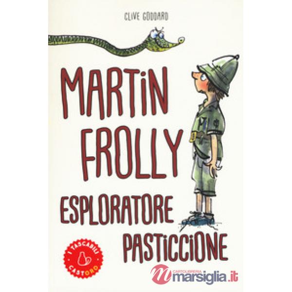 Martin Frolly. Esploratore pasticcione