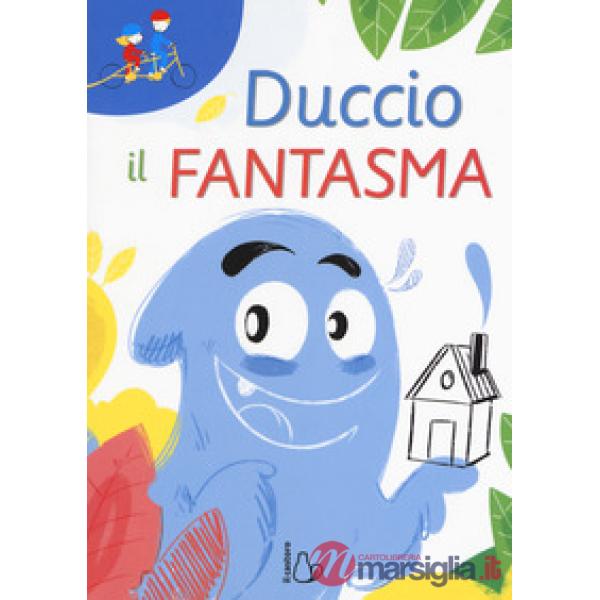 Duccio il fantasma. Ediz. ad alta leggibilità