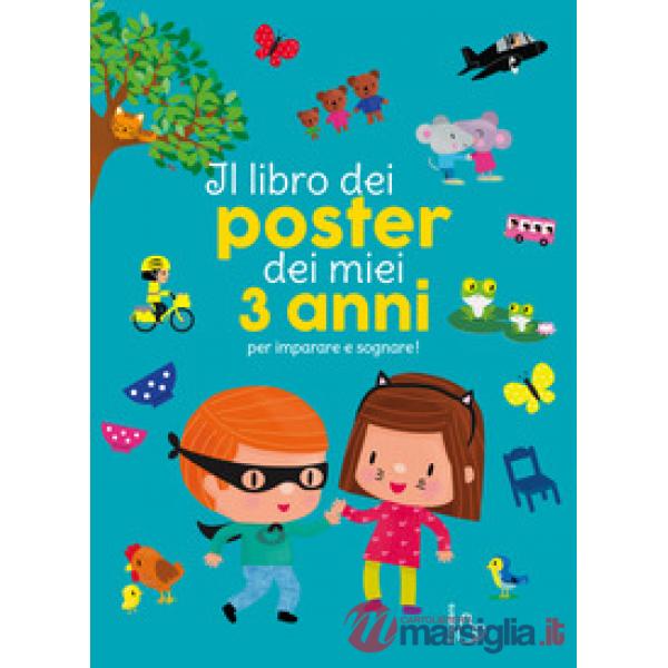 Libro dei poster dei miei 3 anni per imparare e sognare! Ediz. a colori (Il)