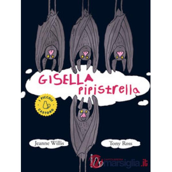 Gisella pipistrella. Ediz. a colori