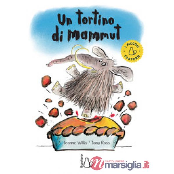 Tortino di mammut. Ediz. a colori (Un)
