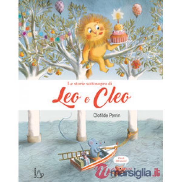 Storie sottosopra di Leo e Cleo. Ediz. a colori (Le)