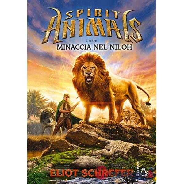 Minaccia nel Niloh. Spirit animals. I racconti della leggenda. Vol. 6