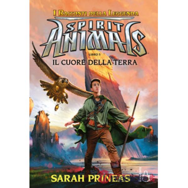 Cuore della terra. Spirit animals. I racconti della leggenda (Il). Vol. 5