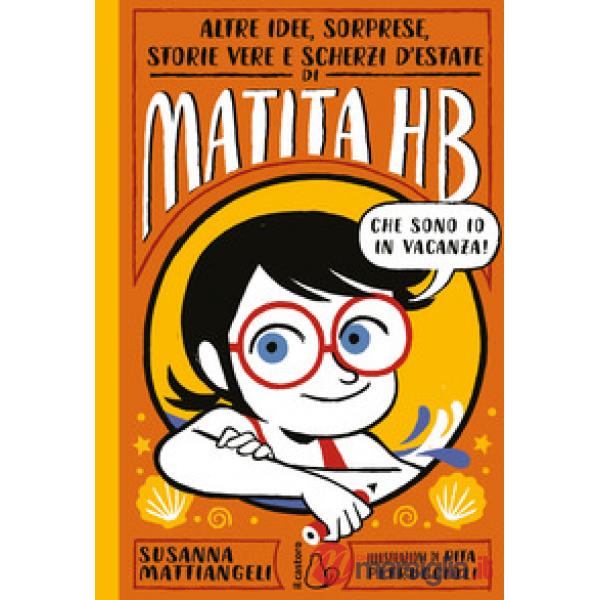 Altre idee, sorprese, storie vere e scherzi d'estate di Matita HB