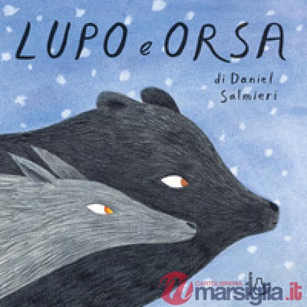 Lupo e orsa. Ediz. a colori