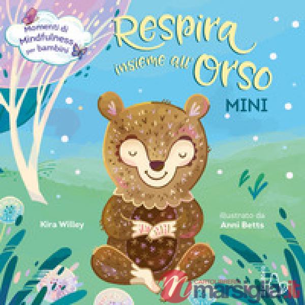 Respira insieme all'orso. Mini. Ediz. a colori
