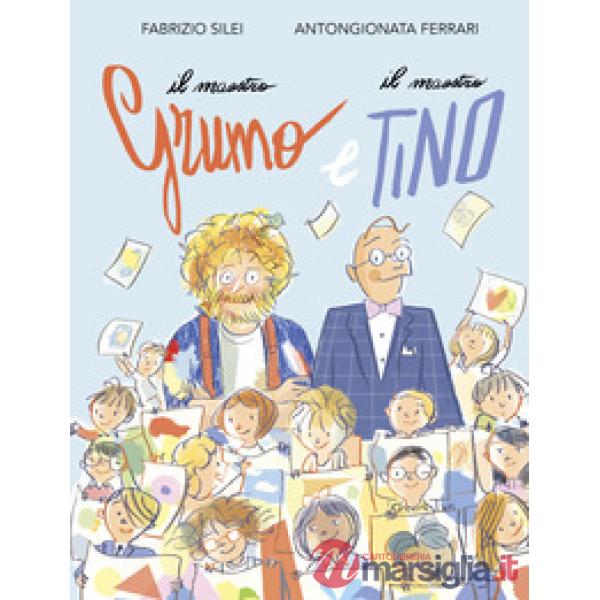 Maestro Grumo e il maestro Tino. Ediz. a colori (Il)