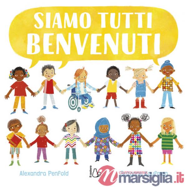 Siamo tutti benvenuti. Ediz. a colori