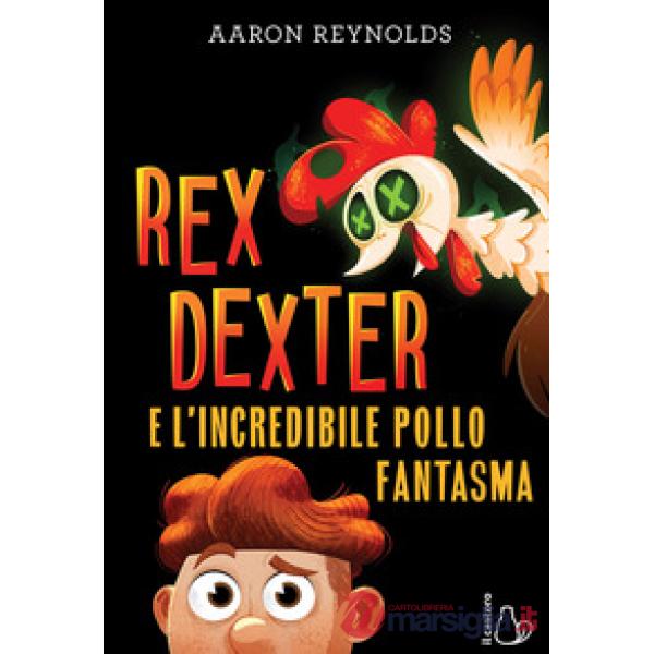 Rex Dexter e l'incredibile pollo fantasma