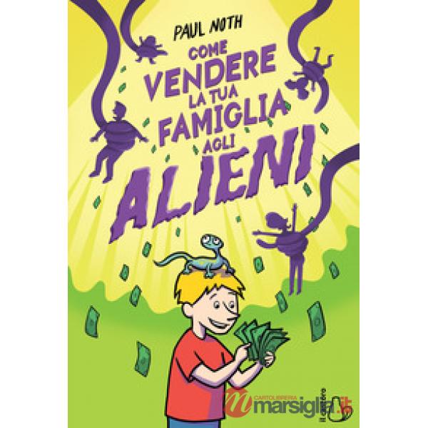 Come vendere la tua famiglia agli alieni