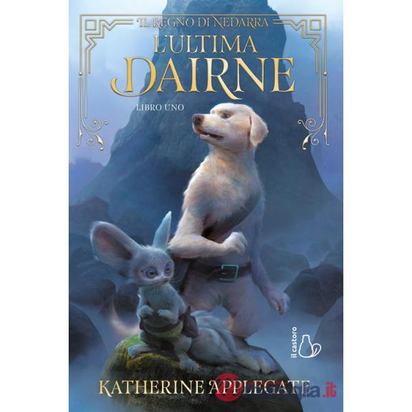 Ultima dairne. Il regno di Nedarra (L'). Vol. 1