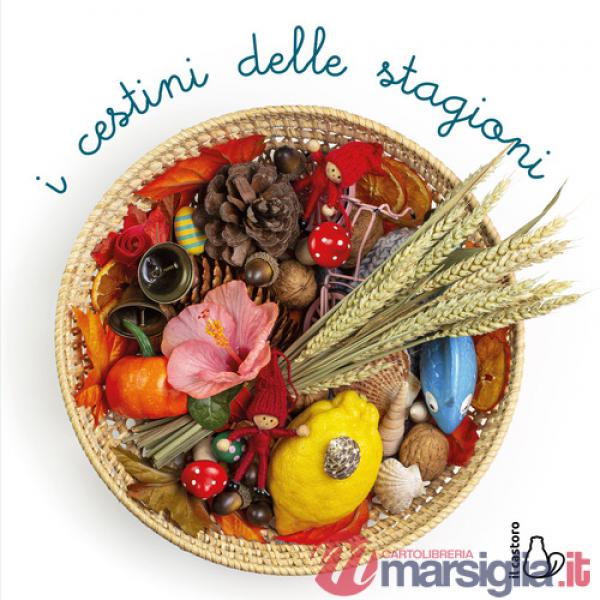 Cestini delle stagioni. Ediz. a colori (I)