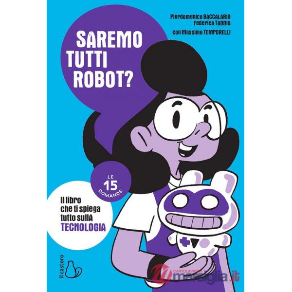 Saremo tutti robot? Le 15 domande