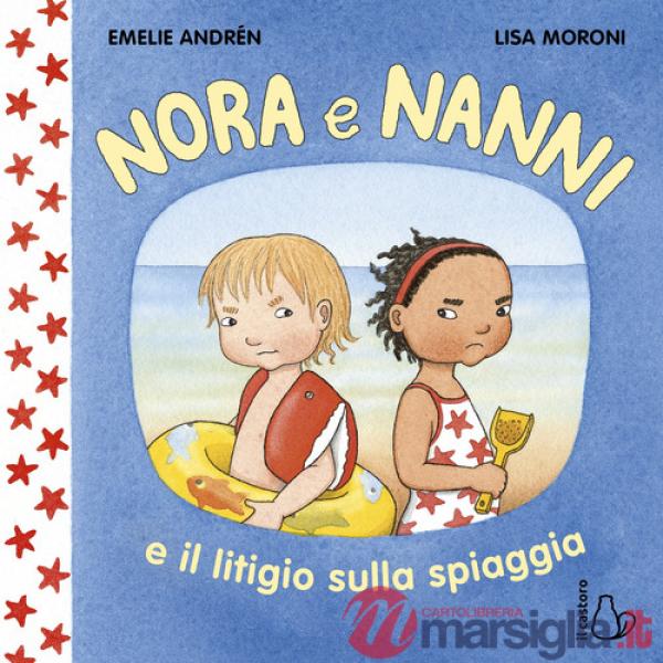 Nora e Nanni e il litigio sulla spiaggia. Ediz. a colori