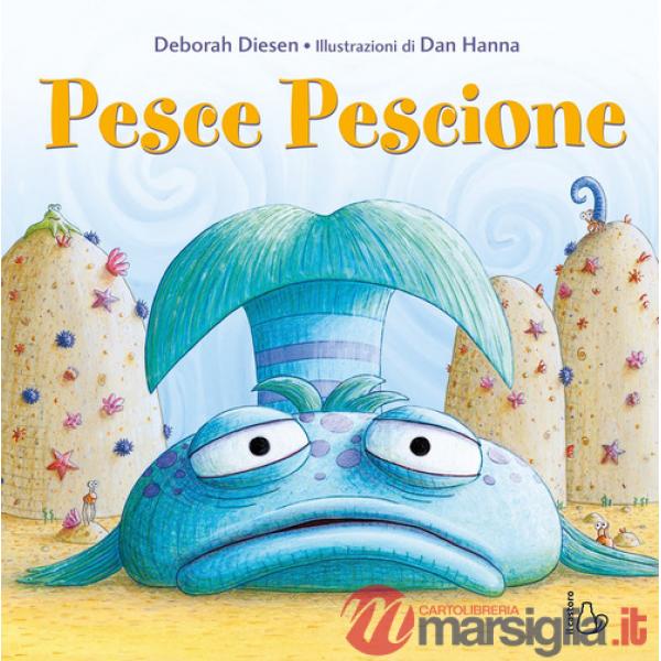 Pesce Pescione. Ediz. a colori