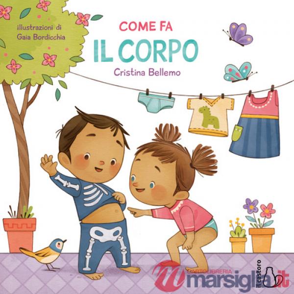 Come fa il corpo. Ediz. a colori