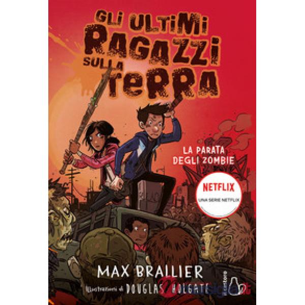 Parata degli zombie. Gli ultimi ragazzi sulla Terra (La). Vol. 2