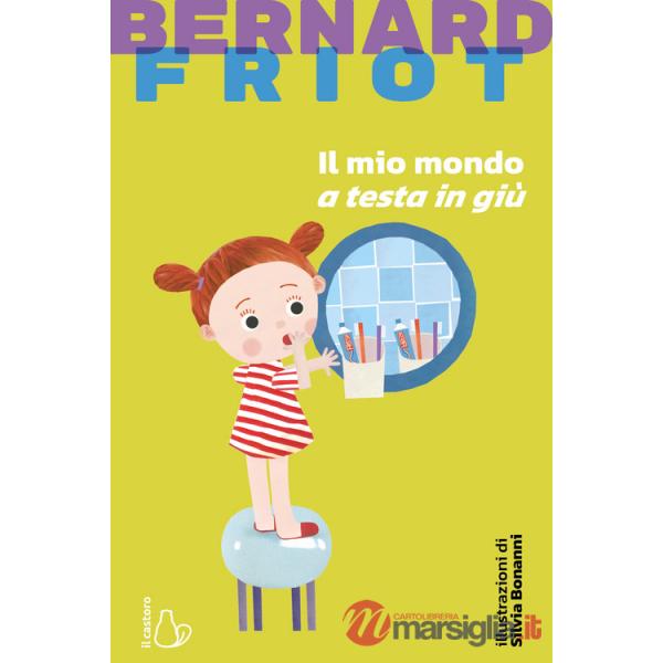 Mio mondo a testa in giù. Nuova ediz. (Il)