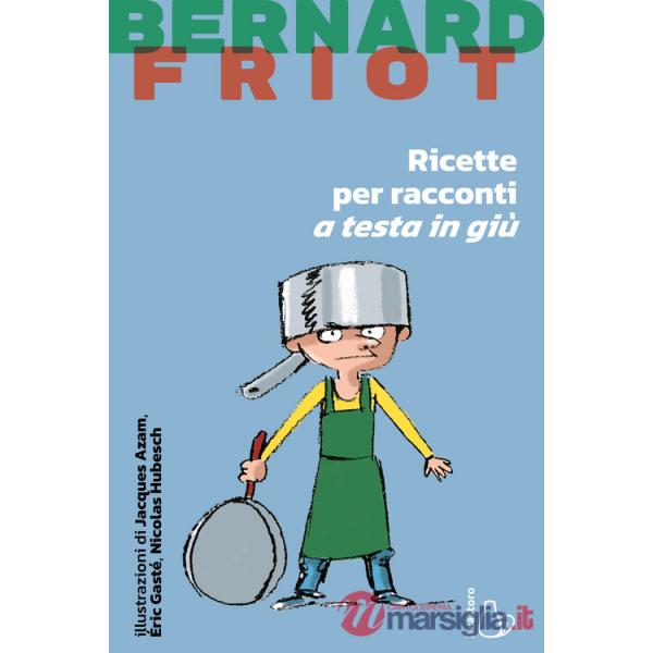 Ricette per racconti a testa in giù. Nuova ediz.