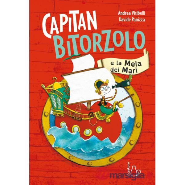 Capitan Bitorzolo e la mela dei mari. Ediz. a colori