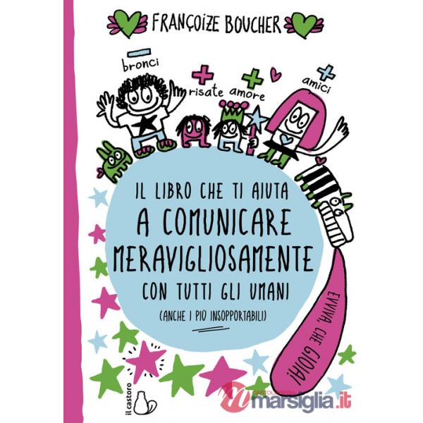 Libro che ti aiuta a comunicare meravigliosamente con tutti gli umani (Il)